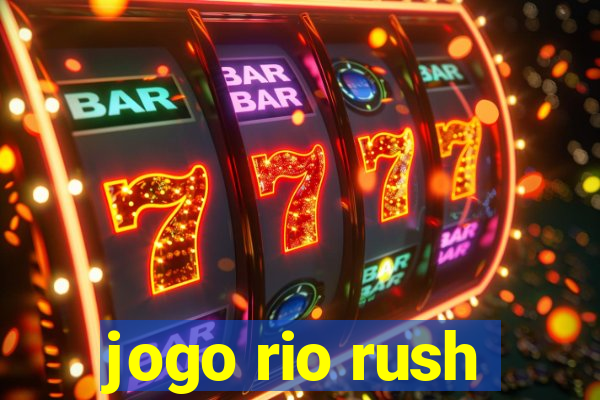 jogo rio rush